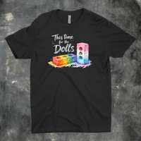 This Time for the Dolls Tee